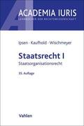 Ipsen / Kaufhold / Wischmeyer |  Staatsrecht I | Buch |  Sack Fachmedien