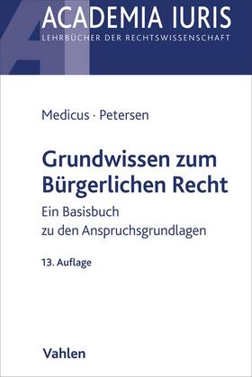 Medicus / Petersen | Grundwissen zum Bürgerlichen Recht | Buch | 978-3-8006-7269-1 | sack.de