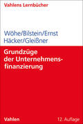 Wöhe / Bilstein / Ernst |  Grundzüge der Unternehmensfinanzierung | Buch |  Sack Fachmedien