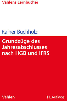 Buchholz | Grundzüge des Jahresabschlusses nach HGB und IFRS | Buch | 978-3-8006-7347-6 | sack.de