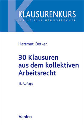 Oetker | 30 Klausuren aus dem kollektiven Arbeitsrecht | Buch | 978-3-8006-7369-8 | sack.de