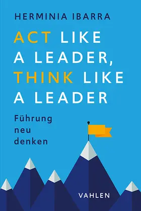 Ibarra |  Act Like a Leader, Think Like a Leader | Buch |  Sack Fachmedien