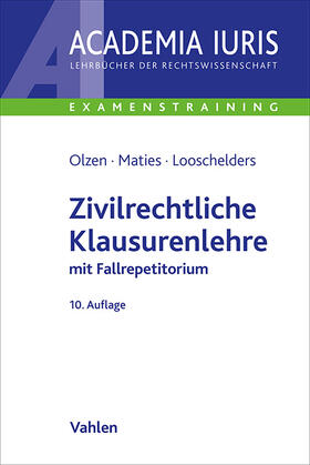 Olzen / Maties / Looschelders |  Zivilrechtliche Klausurenlehre | Buch |  Sack Fachmedien