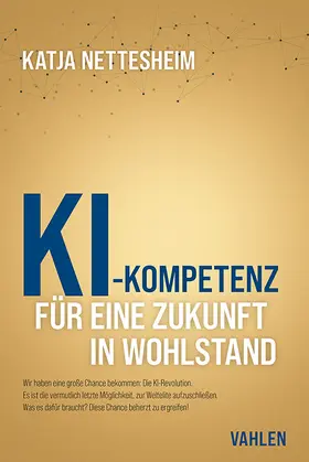 Nettesheim |  KI-Kompetenz: Für eine Zukunft in Wohlstand | Buch |  Sack Fachmedien