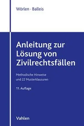 Wörlen / Balleis |  Anleitung zur Lösung von Zivilrechtsfällen | Buch |  Sack Fachmedien