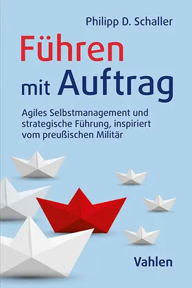 Schaller | Führen mit Auftrag | Buch | 978-3-8006-7560-9 | sack.de
