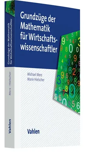 Merz / Hielscher |  Grundzüge der Mathematik für Wirtschaftswissenschaftler | Buch |  Sack Fachmedien
