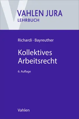 Richardi / Bayreuther |  Kollektives Arbeitsrecht | Buch |  Sack Fachmedien