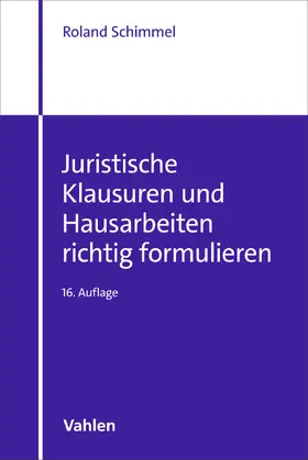 Juristische Klausuren und Hausarbeiten richtig formulieren