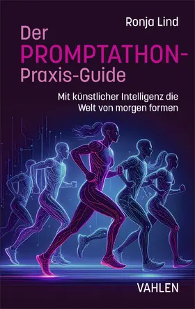 Lind |  Der PROMPTATHON-Praxis-Guide | Buch |  Sack Fachmedien