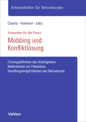Chama / Feilmeier / Jukic |  Mobbing und Konfliktlösung für Betriebsräte | Buch |  Sack Fachmedien