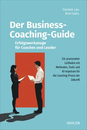 Lau / Seitz |  Der Business-Coaching-Guide | Buch |  Sack Fachmedien