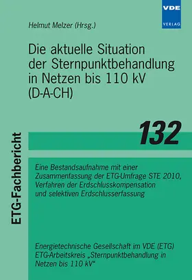 Melzer / ETG / Energietechnische Gesellschaft im VDE (ETG) |  ETG-Fb. 132: Die aktuelle Situation der Sternpunktbehandlung in Netzen bis 110kV | Buch |  Sack Fachmedien