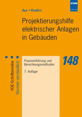 Ayx / Kasikci | Projektierungshilfe elektrischer Anlagen in Gebäuden | Buch | 978-3-8007-3454-2 | sack.de