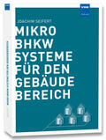 Seifert |  Mikro-BHKW-Systeme für den Gebäudebereich | Buch |  Sack Fachmedien