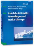 Eckert / Kauffeld / Siegismund |  Natürliche Kältemittel - Anwendungen und Praxiserfahrungen | Buch |  Sack Fachmedien