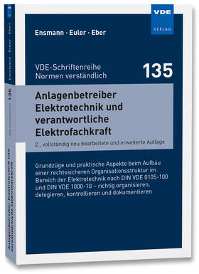 Euler / Eber / Ensmann | Anlagenbetreiber Elektrotechnik und verantwortliche Elektrofachkraft | Buch | 978-3-8007-4162-5 | sack.de