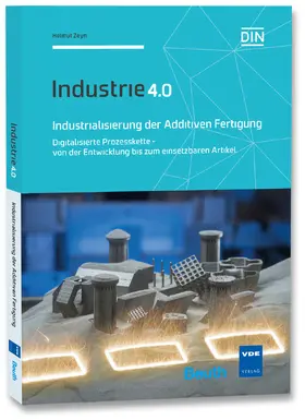 Zeyn / DIN e. V. |  Industrialisierung der Additiven Fertigung | Buch |  Sack Fachmedien