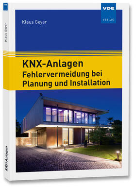Geyer | KNX-Anlagen - Fehlervermeidung bei Planung und Installation | Buch | sack.de