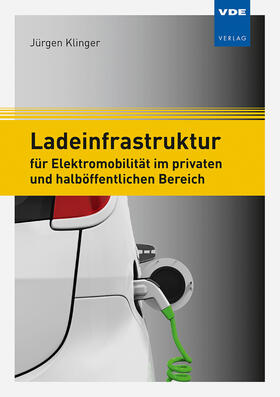 Klinger | Ladeinfrastruktur für Elektromobilität im privaten und halböffentlichen Bereich | Buch | 978-3-8007-4417-6 | sack.de