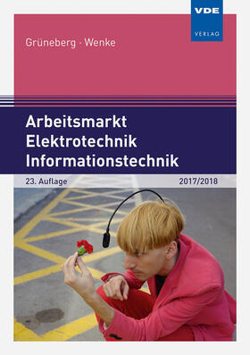 Grüneberg / Wenke | Arbeitsmarkt Elektrotechnik Informationstechnik 2017/2018 | Buch | 978-3-8007-4466-4 | sack.de
