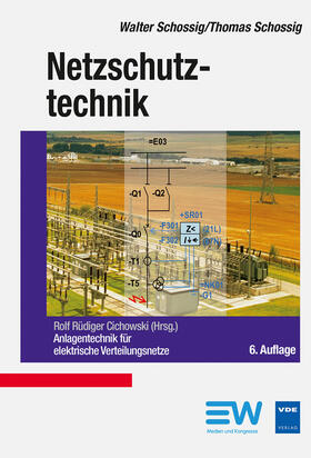 Schossig / Cichowski | Netzschutztechnik | Buch | 978-3-8007-4520-3 | sack.de