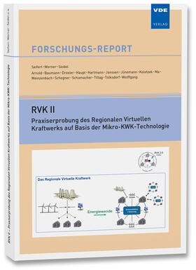 Seifert / Werner / Seidel | RVK II - Praxiserprobung des Regionalen Virtuellen Kraftwerks auf Basis der Mikro-KWK-Technologie | Buch | sack.de