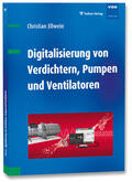 Ellwein |  Ellwein, C: Digitalisierung von Verdichtern, Pumpen und Vent | Buch |  Sack Fachmedien