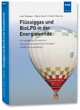 Thomsen / Kusch / Urbansky |  Flüssiggas und BioLPG in der Energiewende | Buch |  Sack Fachmedien