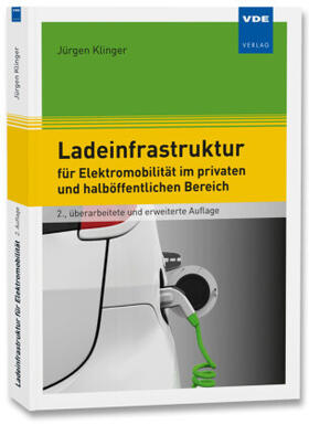 Klinger | Klinger, J: Ladeinfrastruktur für Elektromobilität im privat | Buch | 978-3-8007-5267-6 | sack.de