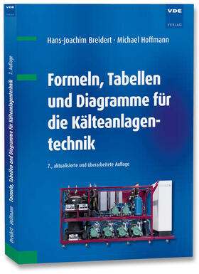 Breidert / Hoffmann | Formeln, Tabellen und Diagramme für die Kälteanlagentechnik | Buch | 978-3-8007-5612-4 | sack.de