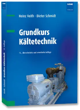 Veith / Schmidt |  Grundkurs Kältetechnik | Buch |  Sack Fachmedien