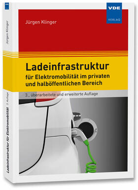 Klinger | Ladeinfrastruktur für Elektromobilität im privaten und halböffentlichen Bereich | Buch | 978-3-8007-5746-6 | sack.de
