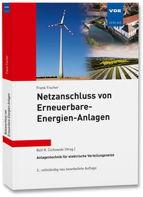 Fischer / Cichowski | Netzanschluss von Erneuerbare-Energien-Anlagen | Buch | 978-3-8007-5827-2 | sack.de