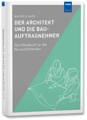 Auer | Der Architekt und die Bau-Auftragnehmer | Buch | 978-3-8007-5832-6 | sack.de