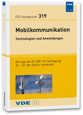 VDE ITG |  ITG-Fb. 319: Mobilkommunikation – Technologien und Anwendungen | Buch |  Sack Fachmedien