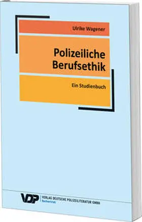 Wagener | Polizeiliche Berufsethik | Buch | 978-3-8011-0576-1 | sack.de