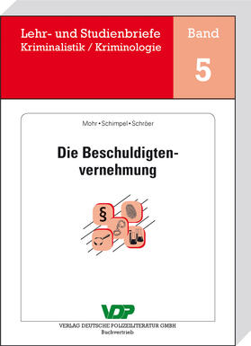 Mohr / Schimpel / Schröer |  Die Beschuldigtenvernehmung | eBook | Sack Fachmedien