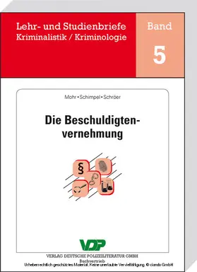 Mohr / Schimpel / Schröer |  Die Beschuldigtenvernehmung | eBook | Sack Fachmedien