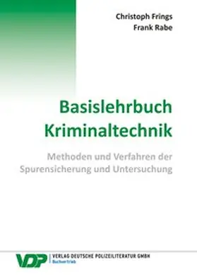 Frings / Rabe |  Basislehrbuch Kriminaltechnik | Buch |  Sack Fachmedien