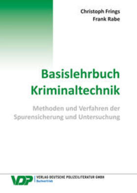 Frings / Rabe | Basislehrbuch Kriminaltechnik | Buch | 978-3-8011-0866-3 | sack.de