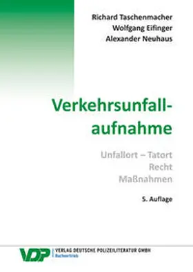 Taschenmacher / Eifinger / Neuhaus |  Verkehrsunfallaufnahme | Buch |  Sack Fachmedien