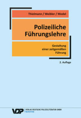 Weibler / Thielmann / Model |  Polizeiliche Führungslehre | Buch |  Sack Fachmedien
