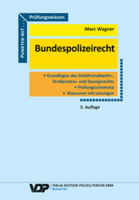 Wagner | Prüfungswissen Bundespolizeirecht | Buch | 978-3-8011-0888-5 | sack.de