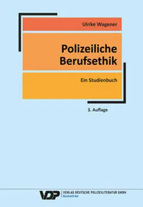 Wagener / Schiewek | Polizeiliche Berufsethik | Buch | 978-3-8011-0923-3 | sack.de