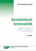Keller / Nowrousian / Braun |  Basislehrbuch Kriminalistik | Buch |  Sack Fachmedien