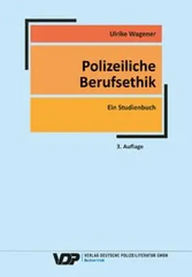 Wagener / Schiewek |  Polizeiliche Berufsethik | eBook | Sack Fachmedien