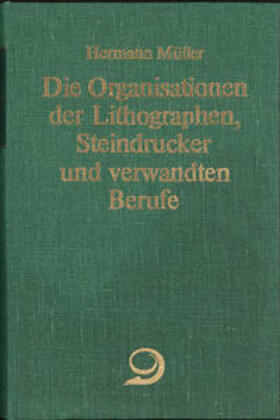 Müller | Die Organisationen der Lithographen, Steindrucker und verwandten Berufe | Buch | 978-3-8012-2078-5 | sack.de