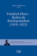Ebert / Mühlhausen |  Friedrich Ebert - Reden als Reichpräsident (1919-1925) | Buch |  Sack Fachmedien