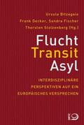 Bitzegeio / Decker / Fischer |  Flucht, Transit, Asyl | Buch |  Sack Fachmedien
